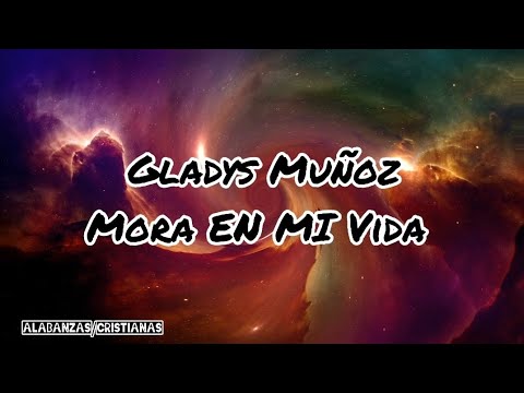 Gladys Muñoz Mora En Mi Vida (Letra)