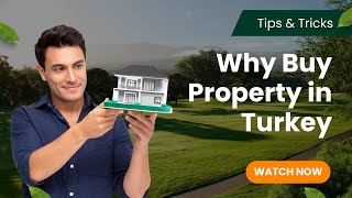 Top Reasons to Buy Property in Turkey in 2025 | Investment, Lifestyle 