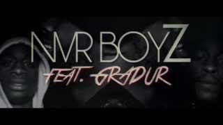 NVRBOYZ feat. GRADUR - Fait c'que t'as a faire (Vidéo Officielle)