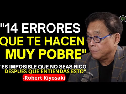 14 ERRORES que te MANTIENEN POBRE "Según Robert Kiyosaki"