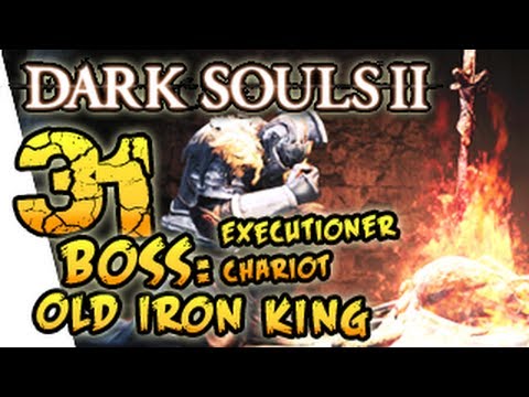 Dark Souls 2 Gameplay Walkthrough Part 31 - Boss Old Iron King  - Let's Play (The Explorer)
