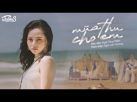 NGÔ LAN HƯƠNG | 'Mùa thu cho em' (ST: Ngô Thụy Miên) | #TRẦM 3