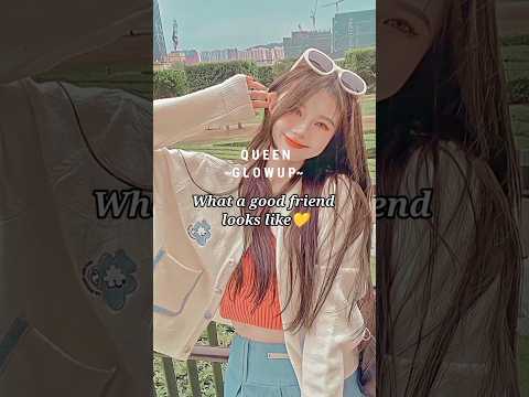👑What a good friend looks like💛#aesthetic #glowup #shorts #trending #ytshorts #viral