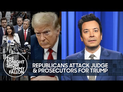 Republicans Flood Trump's Hush Money Trial to Attack Judge Since He Can't | The Tonight Show