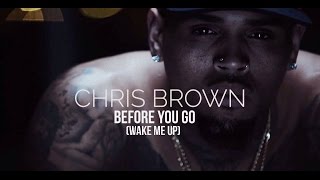 Chris Brown - Before You Go (Wake Me Up)