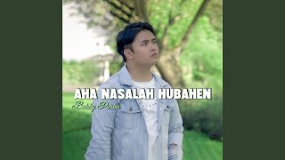 Download lagu Aha Nasalah Hubahen mp3