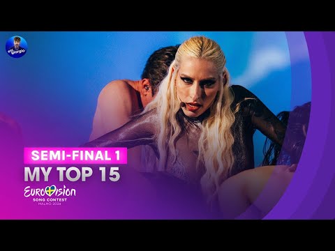 Eurovision 2024: Semi-final 1 - My Top 15 [Before the Show]