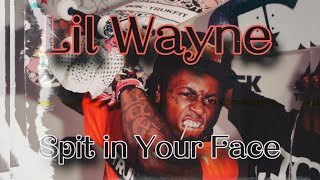 Lil Wayne - Spit In Your Face Ft. Kevin Rudolf