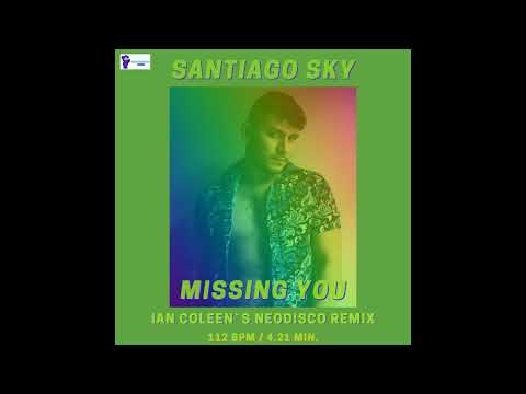 SANTIAGO SKY - MISSING YOU ( Ian Coleen´s  Neo Disco Remix )