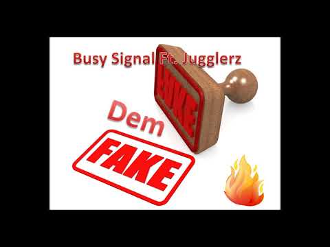 Busy Signal Ft. Jugglerz - Dem Fake [June 2019]