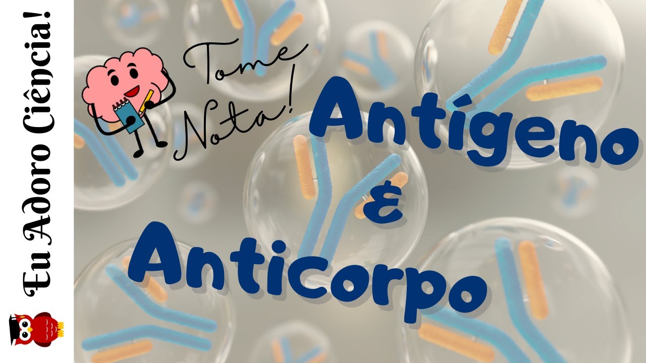 TOME NOTA: Antígeno e Anticorpo