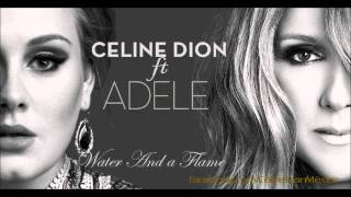 Céline Dion - Water And A Flame ft. Adele [NEW]
