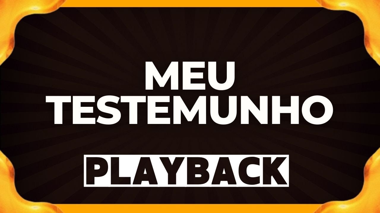 MEU TESTEMUNHO playback