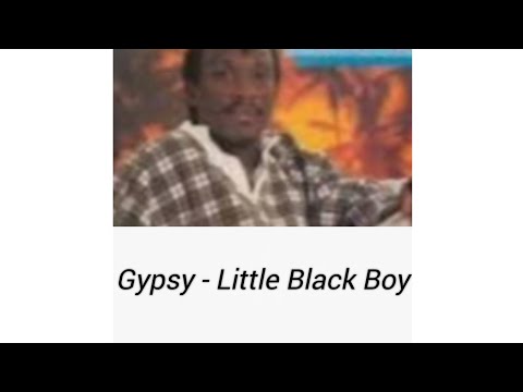 Gypsy - Little Black Boy (with lyrics)