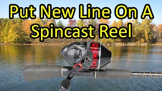 How to Put Line on a Spincast Fishing Reel and Take Line Off