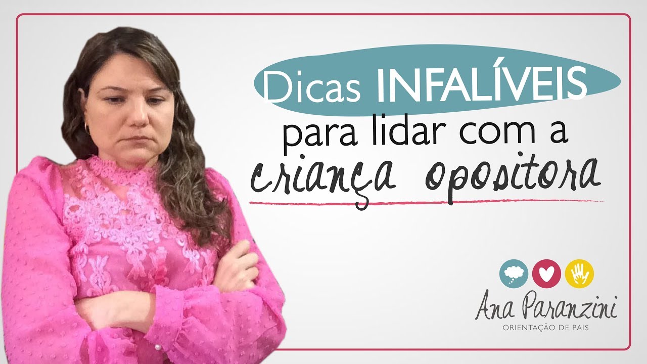Dicas INFALÍVEIS para lidar com a criança opositora