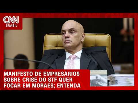 Apuração sobre Moraes é foco de manifesto que cobra respostas do STF; veja no Fechamento de Mercado