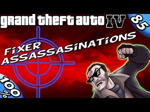 GTA IV - ALL 9 FIXER ASSASSINATION MISSIONS [100% Walkthrough]