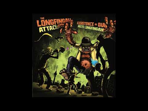 R esistence in Dub meets Longfingah - The Longfingah Attack