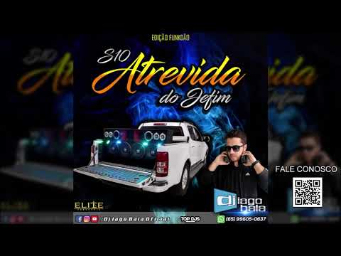 CD S10 ATREVIDA DO JEFIM ESP  FUNKDÃO   DJ IAGO BALA