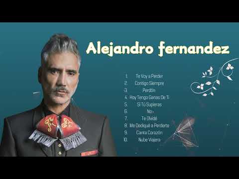 Alejandro Fernandez 10 Super Exitos Romanticas Inolvidables MIX - EXITOS Sus Mejores Canciones (6)