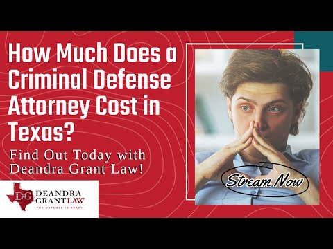 How Much Does a Criminal Defense Attorney Cost in Texas? Find Out Today with Deandra Grant Law!