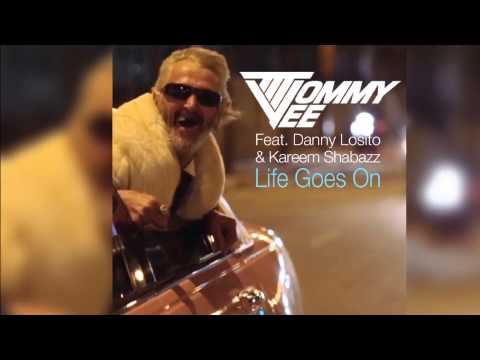 Tommy Vee Feat. Danny Losito & Kareem Shabazz - Life Goes On (Original Radio Mix) [Official]