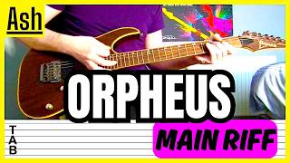 Ash - Orpheus (Main Riff) Guitar Lesson | Tab | Tutorial