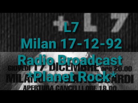 L7 - PalaTrussardi, Milan, Italy, 17 dec 1992 - FM broadcast - Planet Rock