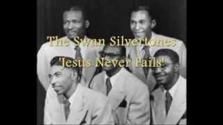 Swan Silvertones - Jesus Never Fails