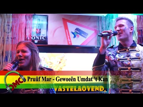 Pruuf Mar - Gewoeën Umdat 't Kan (Halve Finalist LVK 2017)