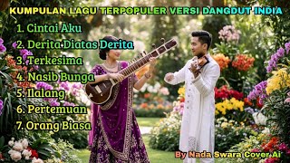 Download lagu KUMPULAN LAGU TERPOPULER VERSI DANGDUT INDIA | Nada Swara Cover AI mp3