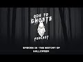 Ode to Ghosts Ep. 26 | The History of Halloween