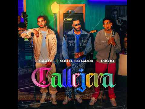 Callejera-Cauty,Sou El Flotador & Pusho