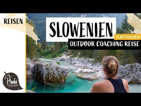 SLOWENIEN | Outdoor Coaching Reise