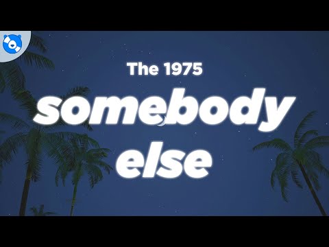 The 1975 - Somebody Else (Clean - Lyrics)