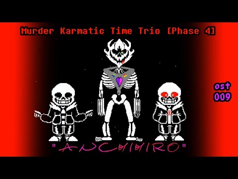 Reupload: Murder!Karmatic Time Trio - Phase 4: A N C H I H I R O
