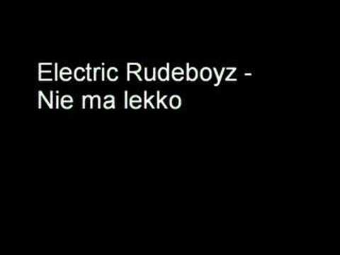 Electric Rudeboyz - Nie ma lekko od tyłu