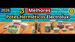 (NOVO)MELHORES POTES HERMETICOS DA ELECTROLUX DE 2026-QUAL É O MELHOR POTE HERMETICO DA  ELECTROLUX?