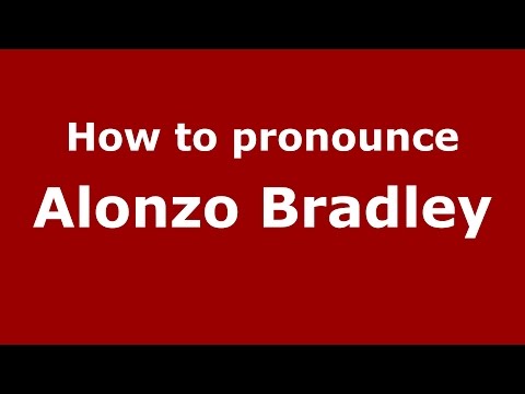 How to pronounce Alonzo Bradley (American English/US)  - PronounceNames.com