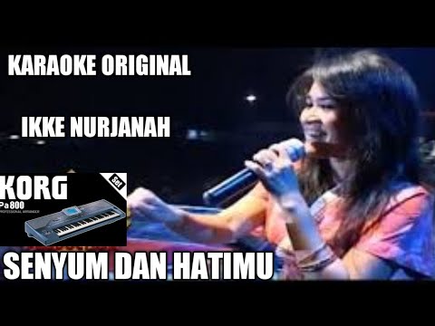 Senyum dan hatimu versi cewek - Ikke nurjnah - Karaoke dangdut original - Korg - Tanpa vocal