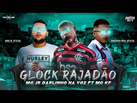 MC JR, DARLINHO NA VOZ Feat. MC KF - GLOCK RAJADÃO