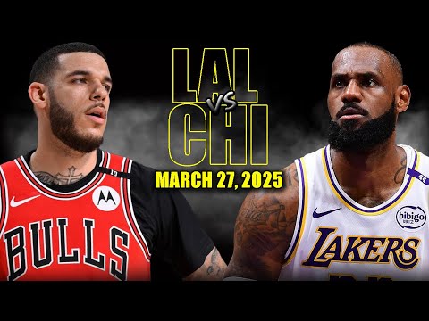 Los Angeles Lakers vs Chicago Bulls Full Game Highlights - March 27, 2025 | NBA Regular Season