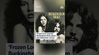 'Frozen Love' thawed? Buckingham Nicks album gets September reissue