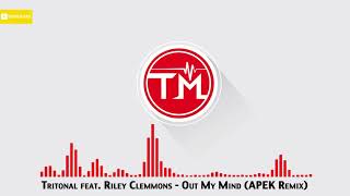 Tritonal - Out My Mind (Apek Remix) Ft Riley Clemmons video