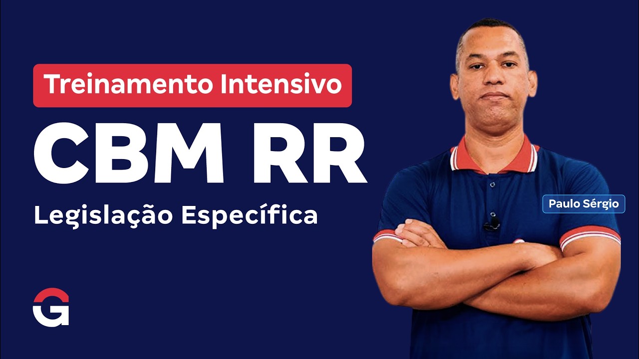 Treinamento Intensivo CBM RR - Legislação Específica com Paulo Sérgio