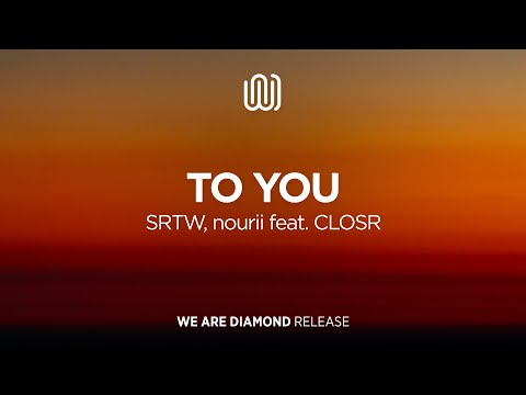 SRTW, nourii - To You (feat. CLOSR)