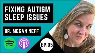 Fixing Autism Sleep Issues | Dr Megan Neff