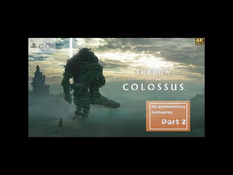 Shadow of the Colossus PS4 4K Walkthrough gameplay Part 2