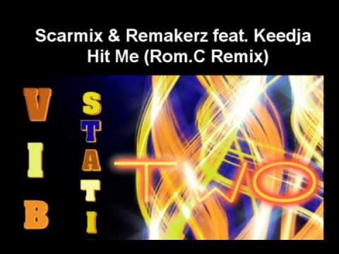 Scarmix & Remakerz feat. Keedja - Hit Me (Rom.C Remix)
